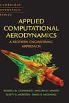 Applied Computational Aerodynamics: A Modern Engineering Approach: 53 (Cambridge Aerospace Series)