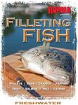 Filleting Fish - Freshwater: Walleye, Bass, Crappie, Panfish, Trout, Salmon, Pike, Catfish