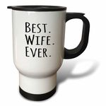 3dRose Best Wife Ever-Fun Romantic Married Wedded Love Gifts Travel Mug, 14-Ounce