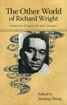 The Other World of Richard Wright: Perspectives on His Haiku (Margaret Walker Alexander Series in African American Studies)