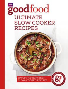 Good Food Slow Cooker Recipes Cookbook – Easy Slow Cooker Meals