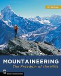 Mountaineering: The Freedom of the Hills: Freedom of the Hills, 9th Edition