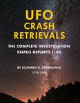 UFO Crash Retrievals: The Complete Investigation - Status Reports I-VII (1978-1994)