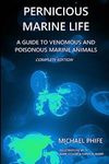 Pernicious Marine Life: A Guide to Venomous and Poisonous Marine Animals