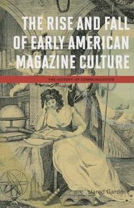 Rise and Fall of Early American Magazine Culture