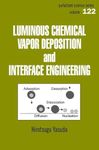 Luminous Chemical Vapor Deposition and Interface Engineering: 122 (Surfactant Science)