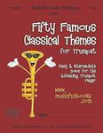 Fifty Famous Classical Themes for Trumpet: Easy and Intermediate Solos for the Advancing Trumpet Player