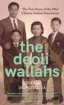 The Deoliwallahs: The True Story of the 1962 Chinese-Indian Internment [Hardcover] Ma, Joy and D'Souza, Dilip