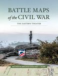 Battle Maps of the Civil War: The Eastern Theater (1) (Maps from the American Battlefield Trust)