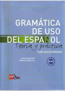 Gramática de uso del Español. B1-B2 (Spanish Edition): Teoría y práctica con solucionario