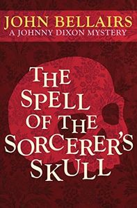 The Spell of the Sorcerer's Skull (Johnny Dixon Book 3)