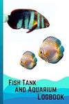 Fish Tank & Aquarium Logbook: Plann