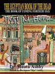 Egyptian Book of the Dead: The Book of Coming Forth By Day- The Book of Enlightenment