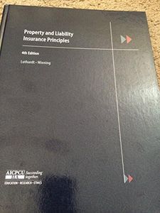 PROPERTY AND LIABILITY INSURANCE PRINCIPLES 4TH EDITION 2005