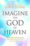 Imagine the God of Heaven: Near-Dea