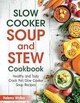 Slow Cooker Soup And Stew Cookbook: