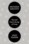 Mistaken Identity: Race and Class in the Age of Trump