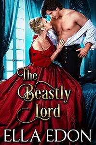 The Beastly Lord: Historical Regency Romance (Lords of Pleasure Book 3)
