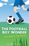 The Football Boy Wonder: (Football 