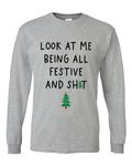 Mens Funny Christmas Tshirt Look at Me Being All Festive and Sh!t Holiday Christmas Long Sleeve T-Shirt, Sports Grey, 3XL