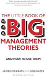 The Little Book of Big Management Theories: ... and how to use them