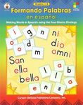 Formando Palabras En Espanol: Making Words in Spanish Using the Four-blocks Strategy Grades 1-3