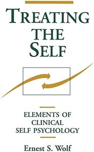 Treating The Self: Elements of Clinical Self Psychology