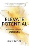 Elevate Potential: A Conscious Approach to Success