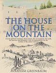 The House on the Mountain: Jewish spiritual teachings about nature, the environment, the earth, the heavens and humanity's role and responsibility for the welfare of the entire Universe