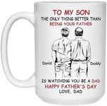 Generic W45242 Personalized To My Son The Only Thing Better Than Being Your Father Is Watching You Be A Dad Mug For Son From Dad, Father's Day Mug for Son Gifts, Funny Son White Mug 11oz 15oz, XP8434