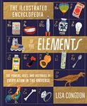 Illustrated Encyclopedia of the Elements: Write Now. Read Later. Treasure Forever.