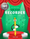 Recorder Easy Sheet Music for Kids I 101 Popular Songs with Simple Chords: My First Big Book I Level 1 for Beginners Children and Students of All Ages ... Nursery Rhymes Hymns and more Famous