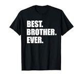 Best brother ever T-Shirt