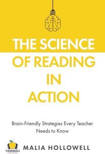 The Science of Reading in Action: Brain-Friendly Strategies Every Teacher Needs to Know