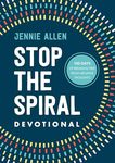 Stop the Spiral Devotional: 100 Days of Breaking Free from Negative Thoughts