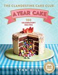 The Clandestine Cake Club: A Year of Cake