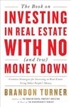 The Book on Investing in Real Estate with No (and Low) Money Down: Creative Strategies for Investing in Real Estate Using Other People's Money: 1