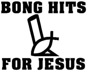 Bong Hits for Jesus Funny Decal Vinyl Sticker|Cars Trucks Vans Walls Laptop| Black|5.5 x 4.5in|DUC1082