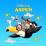 Celebrating Aspen: Personalized Book for Baby Showers, Baby Gifts, New Moms & More (Celebrating: Personalized Book for Baby Girl & Boy, Toddler, Showers, Birthdays)