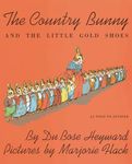 The Country Bunny and the Little Gold Shoes: An Easter And Springtime Book For Kids