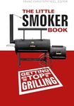 Little Smoker Book: Getting Into the T Level of Grilling: Getting Into the Top Level of Grilling