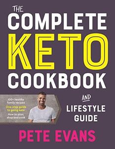 The Complete Keto Cookbook and Lifestyle Guide