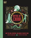 Myths of China: Meet the Gods, Creatures, and Heroes of Ancient China (Ancient Myths)