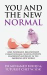 You and the New Normal: Jobs, Pandemics, Relationship, Climate Change, Success, Poverty, Leadership and Belief in the Emerging New World