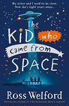 The Kid Who Came from Space: The thrilling space adventure story perfect for children ages 10+