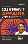 The Yearly Current Affairs 2023 for Competitive Exams - 8th Edition | Latest Events, Issues, Ideas & People | UPSC, State PSC, CUET, SSC, Bank PO/ Clerk, BBA, MBA, RRB, NDA, CDS, CAPF, CRPF |