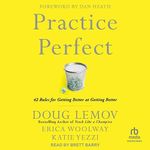 Practice Perfect: 42 Rules for Getting Better at Getting Better