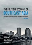 The Political Economy of Southeast Asia: Politics and Uneven Development under Hyperglobalisation (Studies in the Political Economy of Public Policy)