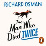 The Man Who Died Twice: Thursday Murder Club, Book 2