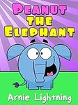 Peanut the Elephant: Short Stories 
